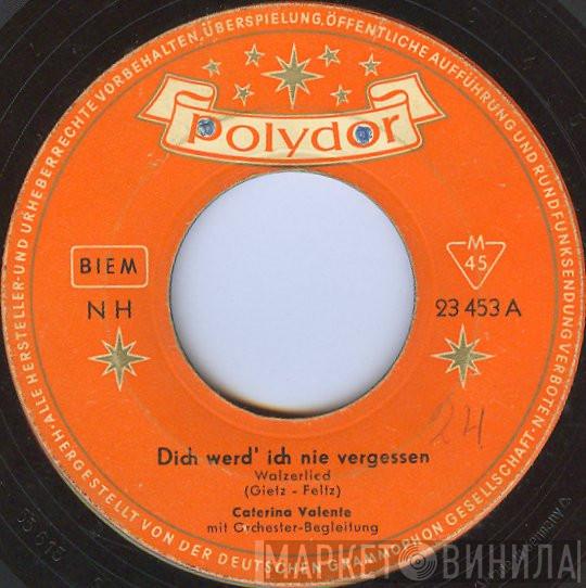  Caterina Valente  - Dich Werd' Ich Nie Vergessen / Frag' Mich Nie, Was Heimweh Ist