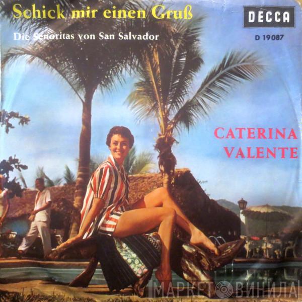  Caterina Valente  - Schick Mir Einen Gruß / Die Senoritás Von San Salvador