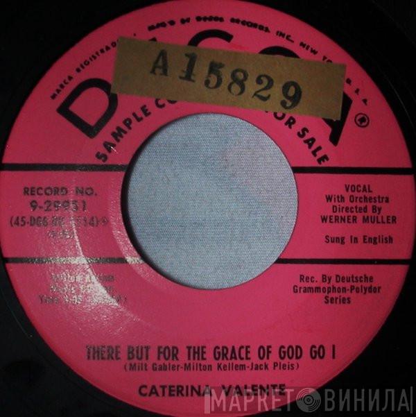  Caterina Valente  - There But For The Grace Of God Go I / Granada