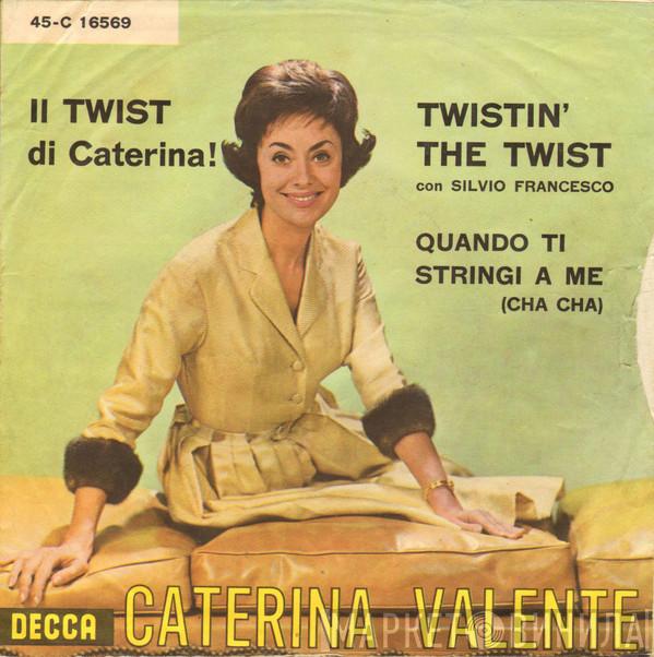  Caterina Valente  - Twistin' The Twist / Quando Ti Stringi A Me
