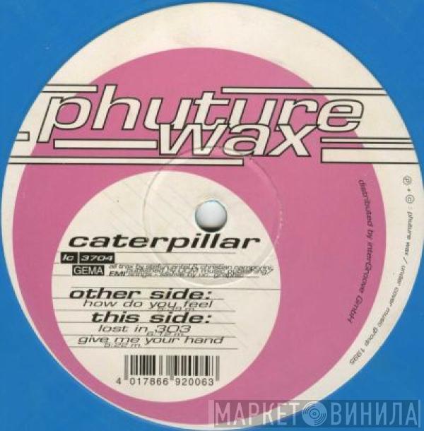  Caterpillar  - How Do You Feel