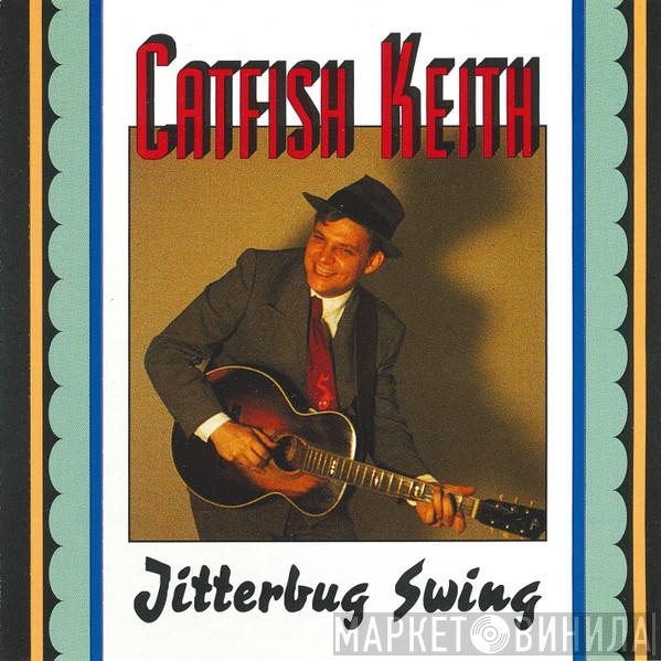 Catfish Keith - Jitterbug Swing