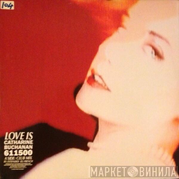 Catharine Buchanan - Love Is