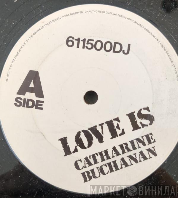 Catharine Buchanan - Love Is