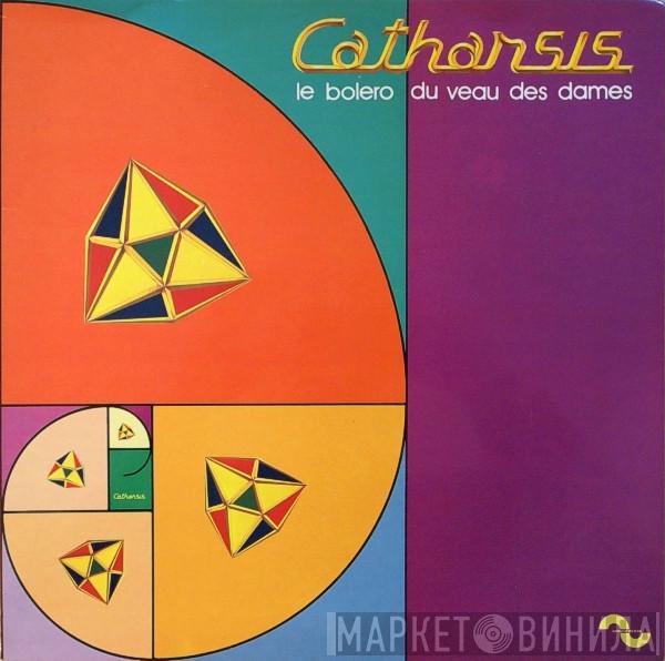  Catharsis  - Le Boléro Du Veau Des Dames