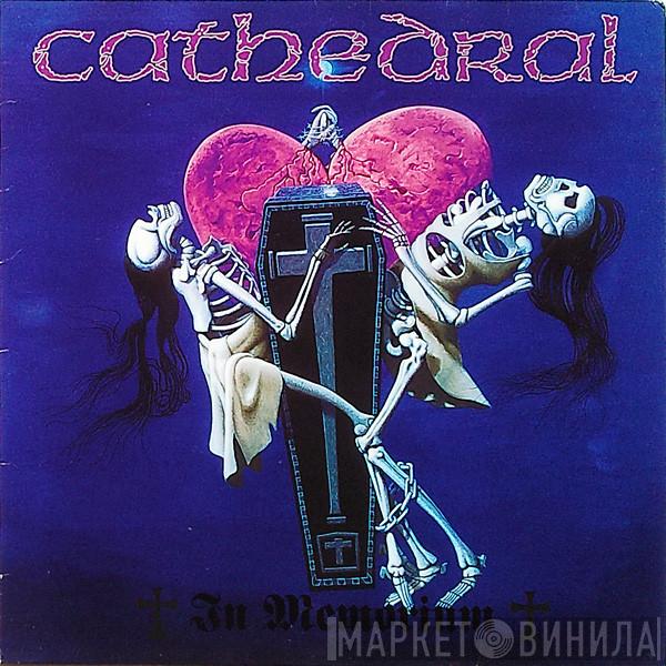  Cathedral  - In Memorium