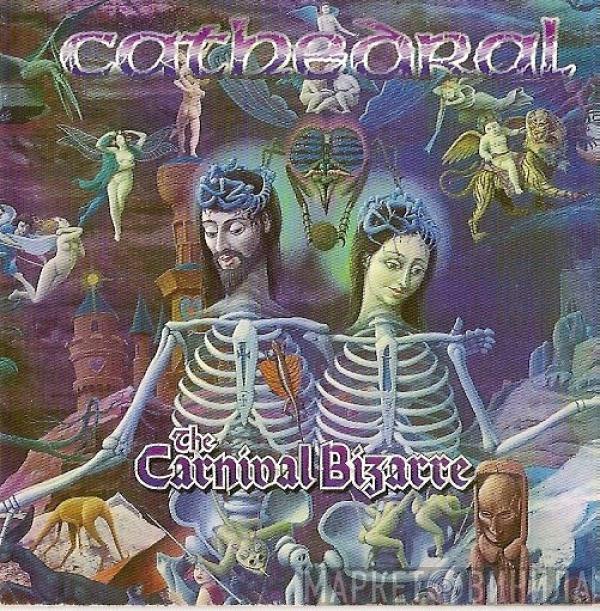  Cathedral  - The Carnival Bizarre