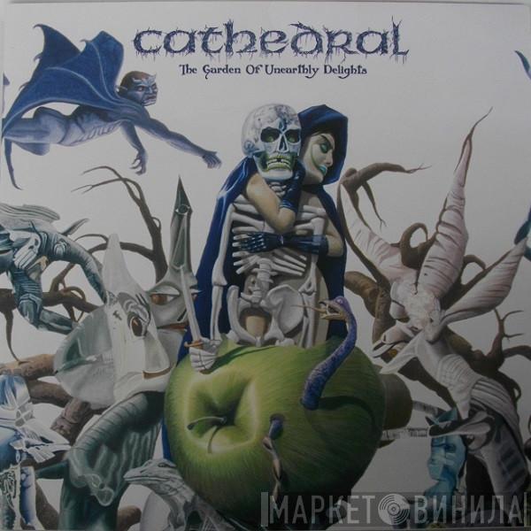  Cathedral  - The Garden Of Unearthly Delights