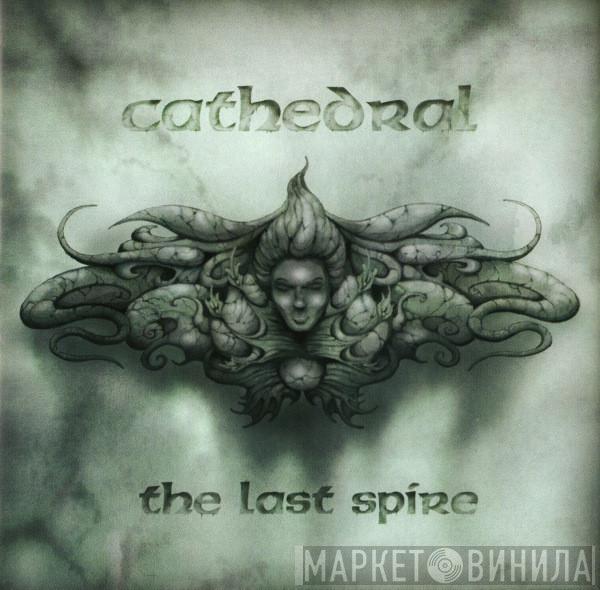 Cathedral - The Last Spire