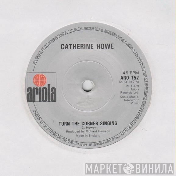 Catherine Howe - Turn The Corner Singing
