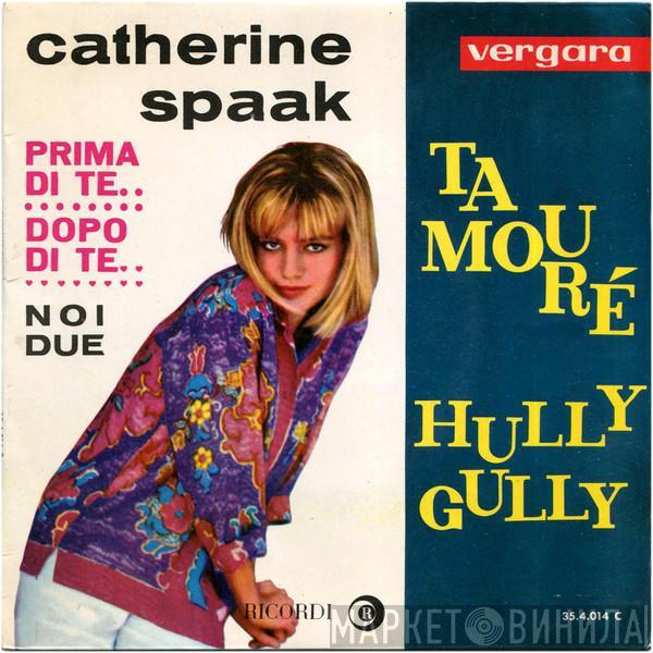 Catherine Spaak, Sergio Nardi, The Hully Guliers - Prima Di Te Dopo Di Te / Tamouré / Hully Gully