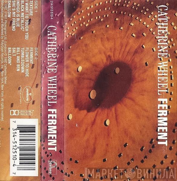  Catherine Wheel  - Ferment