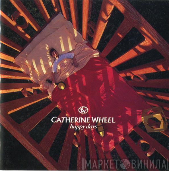  Catherine Wheel  - Happy Days