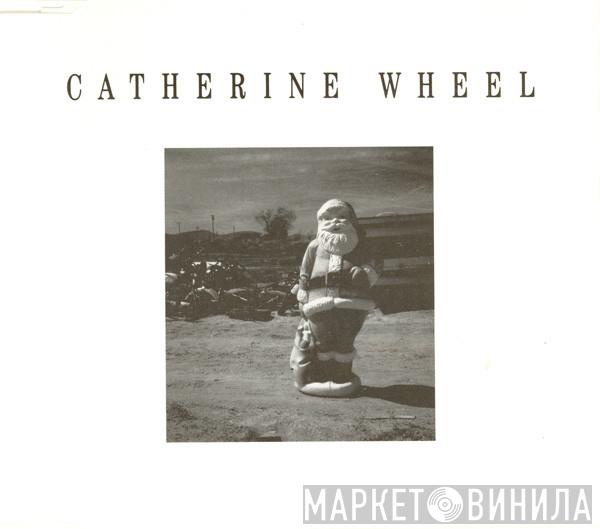 Catherine Wheel - Show Me Mary