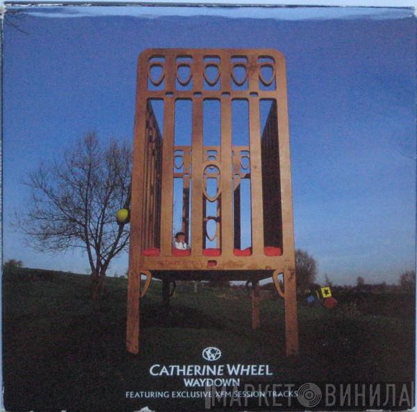Catherine Wheel - Waydown