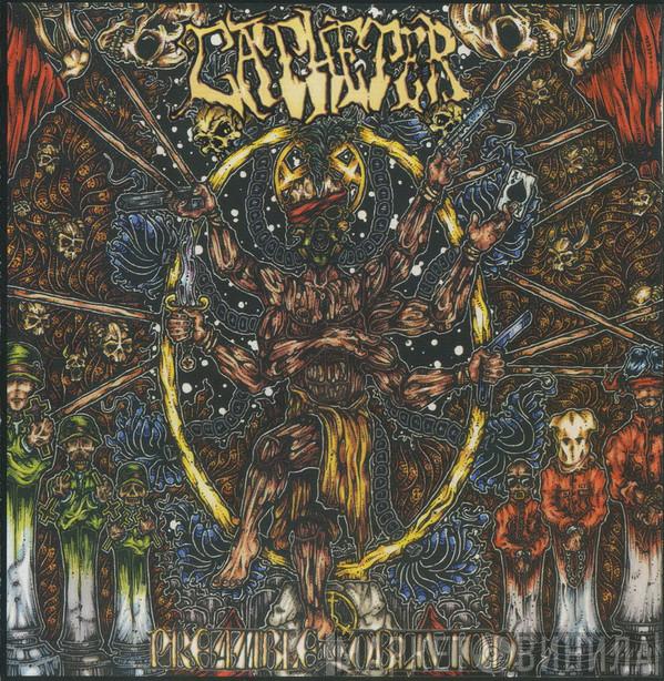  Catheter  - Preamble To Oblivion