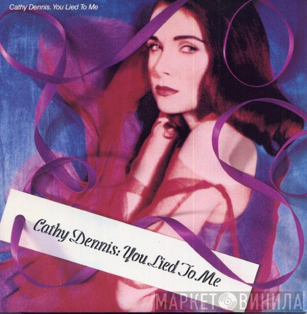  Cathy Dennis  - You Lied To Me