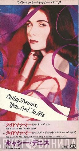  Cathy Dennis  - You Lied To Me
