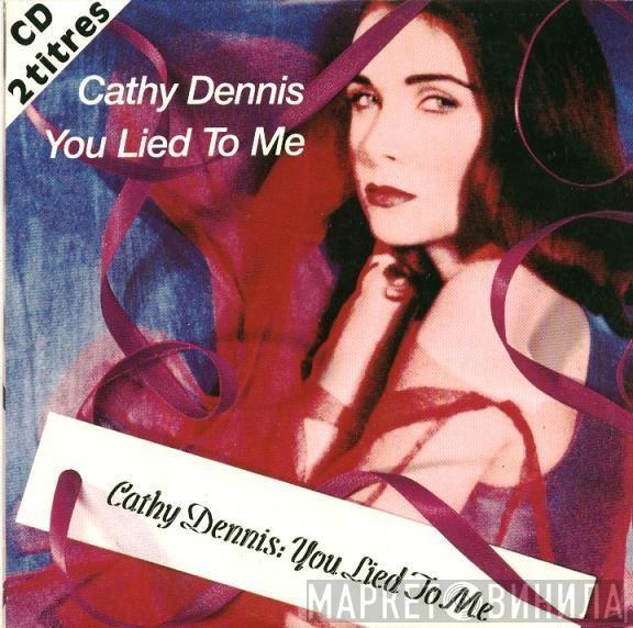  Cathy Dennis  - You Lied To Me