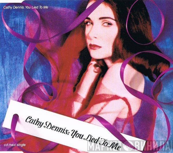  Cathy Dennis  - You Lied To Me