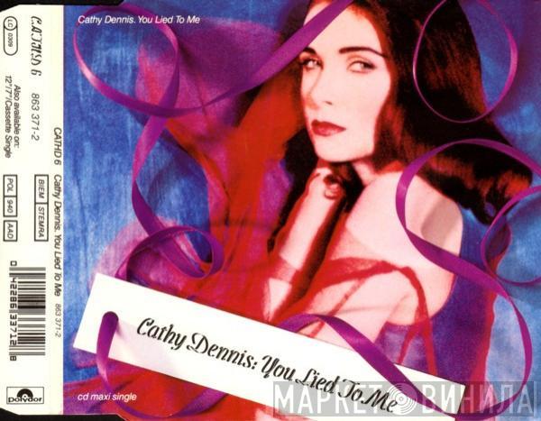  Cathy Dennis  - You Lied To Me