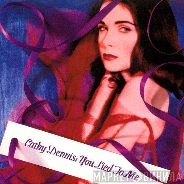  Cathy Dennis  - You Lied To Me