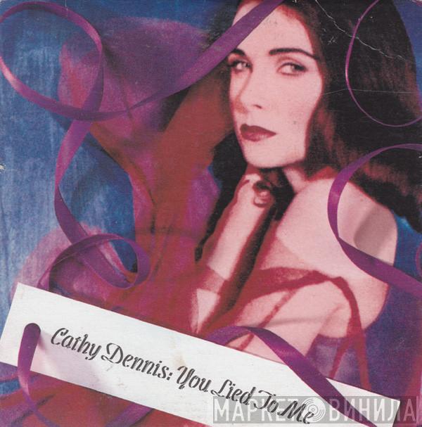  Cathy Dennis  - You Lied To Me