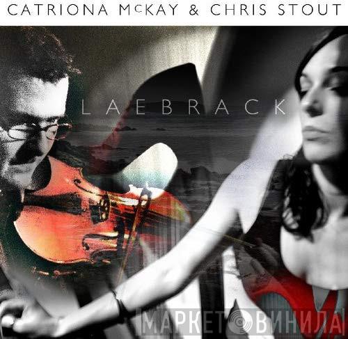 Catriona Mckay, Chris Stout - Laebrack