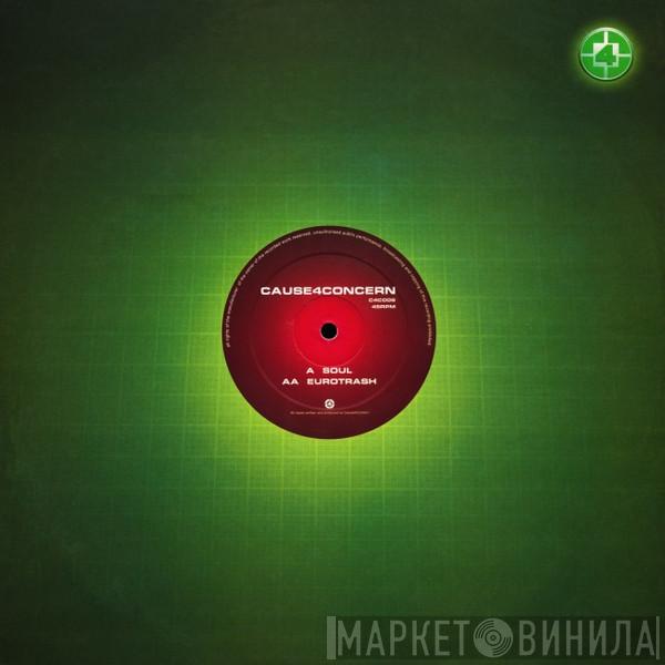 Cause 4 Concern - Soul / Eurotrash