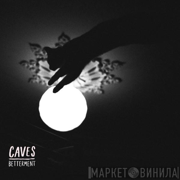  Caves   - Betterment