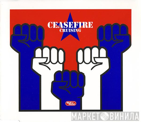  Ceasefire  - Cruising