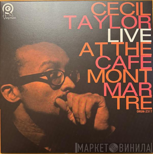 Cecil Taylor - Live At The Cafe Montmartre