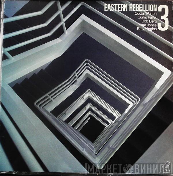 , Cedar Walton , Curtis Fuller , Bob Berg , Sam Jones  Billy Higgins  - Eastern Rebellion 3
