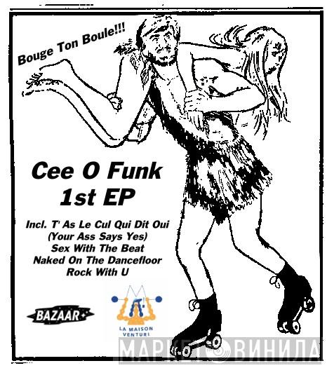 Cee O Funk - T'As Le Cul Qui Dit Oui