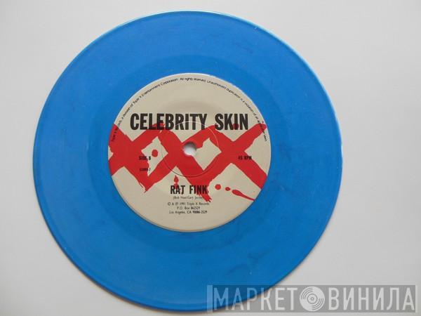 Celebrity Skin - Hello / Rat Fink