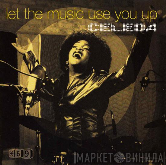  Celeda  - Let The Music Use You Up