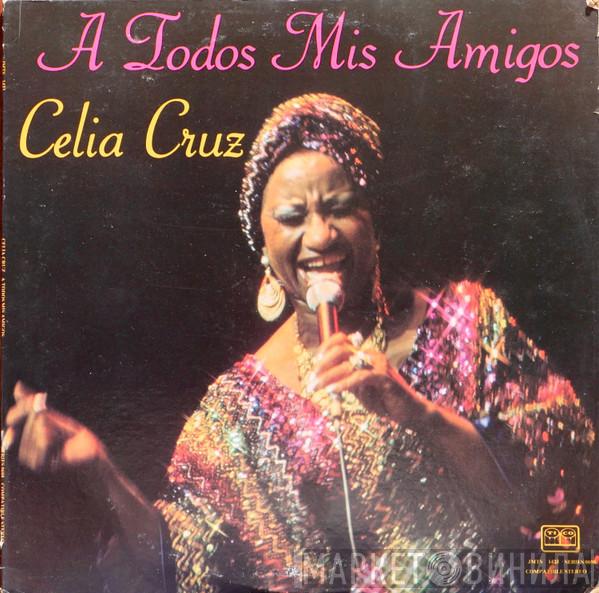  Celia Cruz  - A Todos Mis Amigos