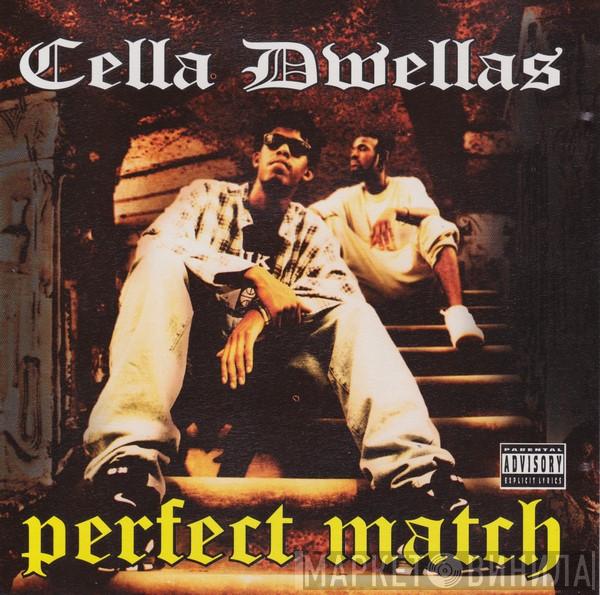  Cella Dwellas  - Perfect Match