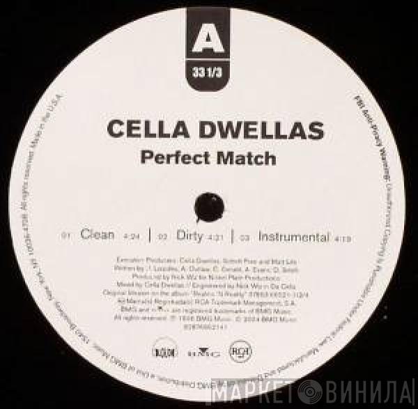  Cella Dwellas  - Perfect Match
