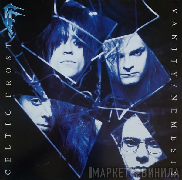  Celtic Frost  - Vanity / Nemesis