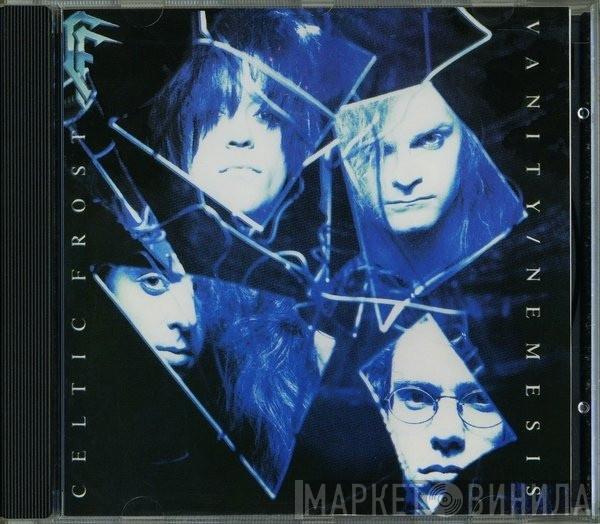  Celtic Frost  - Vanity / Nemesis