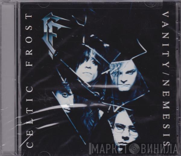  Celtic Frost  - Vanity / Nemesis