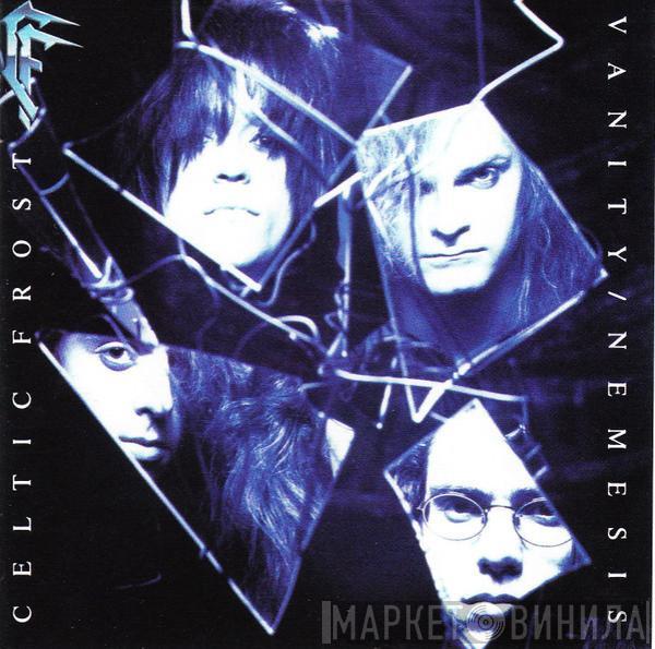  Celtic Frost  - Vanity / Nemesis