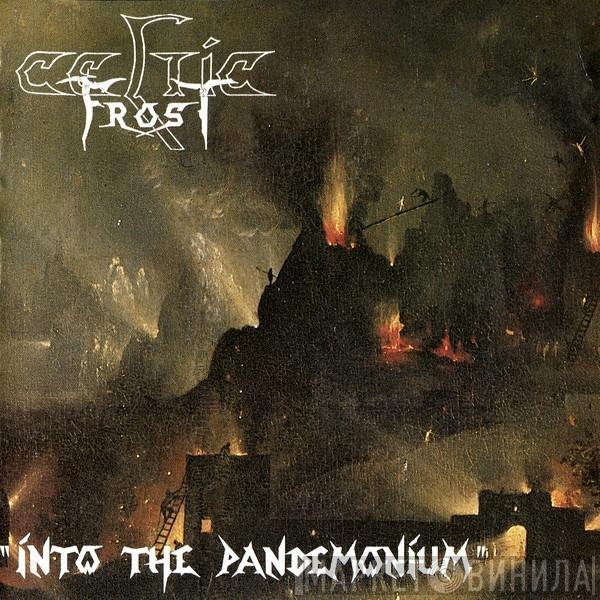  Celtic Frost  - Into The Pandemonium