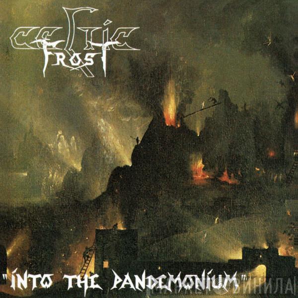  Celtic Frost  - Into The Pandemonium