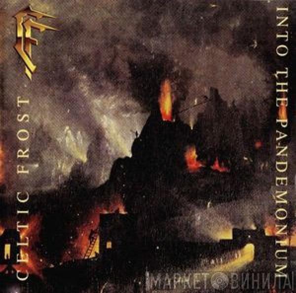  Celtic Frost  - Into The Pandemonium