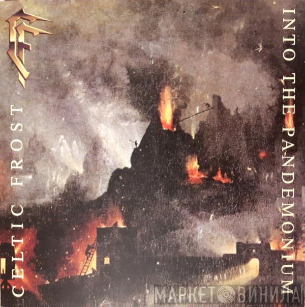  Celtic Frost  - Into The Pandemonium