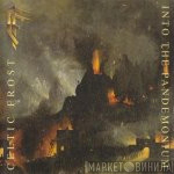  Celtic Frost  - Into The Pandemonium