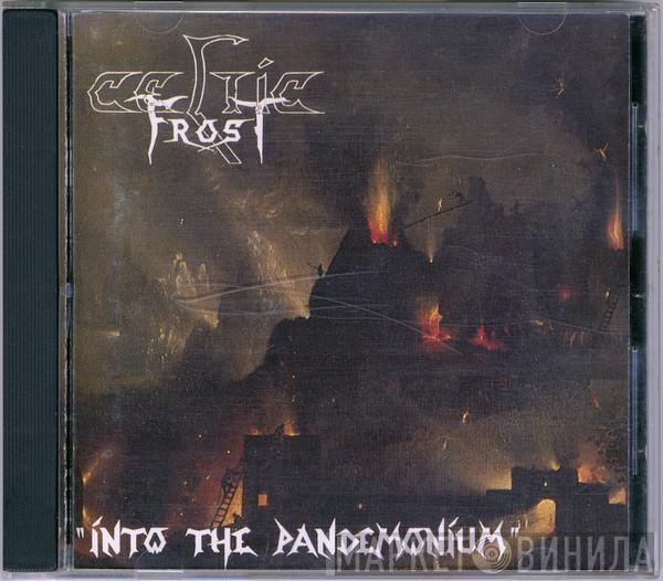  Celtic Frost  - Into The Pandemonium