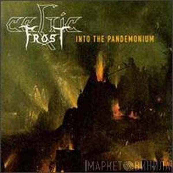  Celtic Frost  - Into The Pandemonium